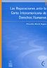 Las reparaciones ante la Corte Interamericana de Derechos Humanos