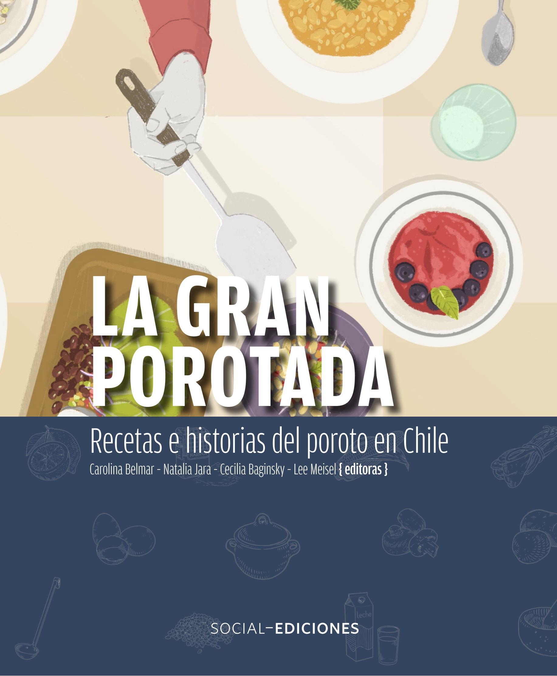 La gran porotada. Recetas e historias del poroto en Chile