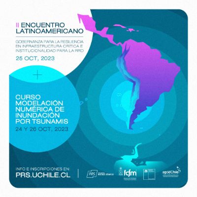 II Encuentro Latinoamericano "Gobernanza para la resiliencia en infraestructura crítica e Institucionalidad para la reducción del riesgo de desastres (RRD)"