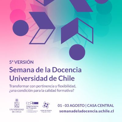 Banner con información básica de la 5ª Semana de la Docencia de la Universidad de Chile, a realizarse el 1, 2 y 3 de agosto en Casa Central.