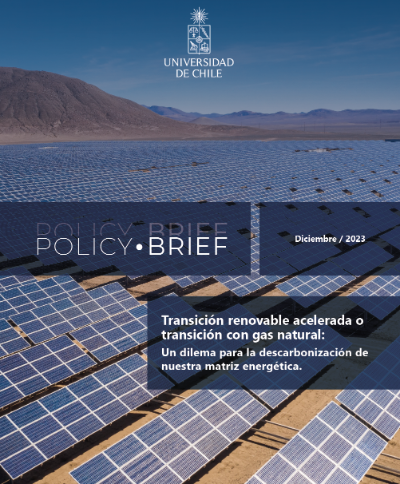 Policy Brief "Transición renovable acelerada o transición con gas natural: Un dilema para la descarbonización de nuestra matriz energética"