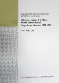 "Operaciones visuales de la Editora Nacional Gabriela Mistral: Fotografías para legitimar 1973-1976" es el nombre de la investigación con la que obtuvo el grado de Lic. en Teoría e Historia del Arte.