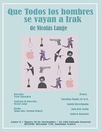 Que todos los hombres se vayan a Irak, lunes 9 y martes 10 de noviembre, 20:30 hrs.