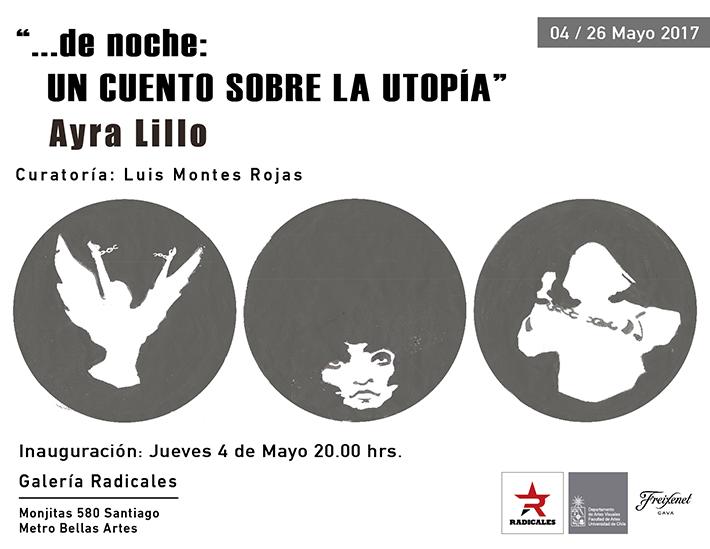 "...de noche: UN CUENTO SOBRE LA UTOPÍA" es la muestra de Ayra Lillo que se presenta en Galería Radicales.