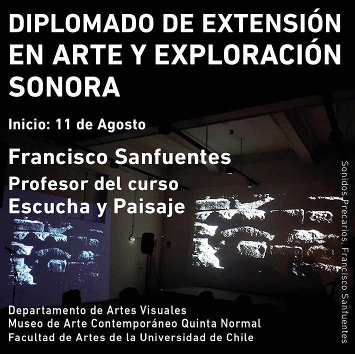 El actual vicedecano de la Facultad de Artes, académico y artista visual, Francisco Sanfuentes, será el encargado de dar el curso "Escucha y Paisaje".