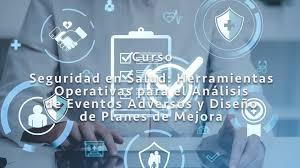 “Seguridad en Salud: Herramientas operativas para el análisis de eventos adversos y diseño de planes de mejora”