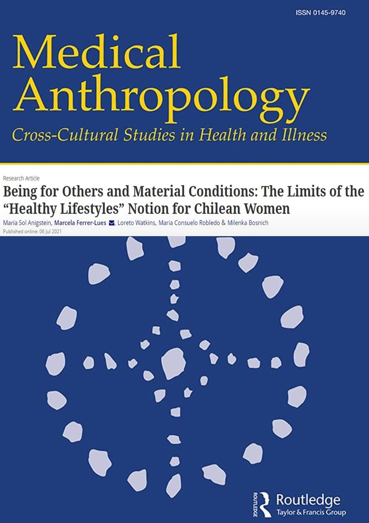 En Medical Anthropology, fue publicado el artículo "Being for Others and Material Conditions: The Limits of the "Healthy Lifestyles" Notion for Chilean Women",