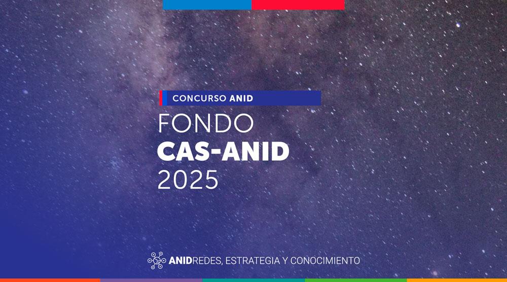 Fondo CAS-ANID 2025