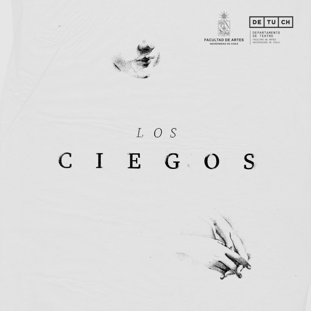 "Los ciegos" es un montaje dirigido por la profesora del Detuch, Alexandra von Hummel y que cuenta con las actuaciones y diseño de los estudiantes de 3° año.