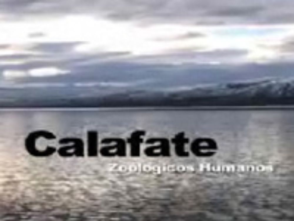 Documental "Calafate. Zoológicos Humanos"