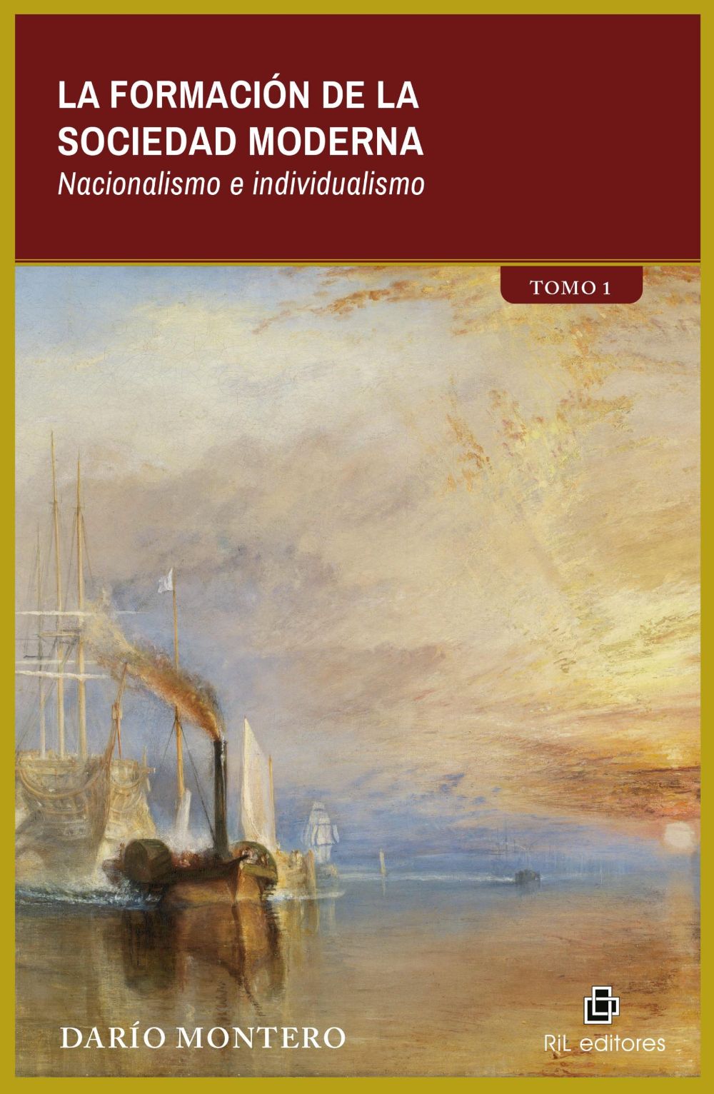 La formación de la sociedad moderna. Tomo 1: nacionalismo e individualismo
