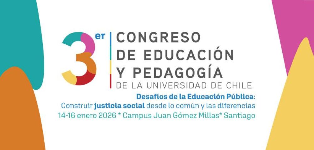 Tercer Congreso de Educación y Pedagogía de la Universidad de Chile
