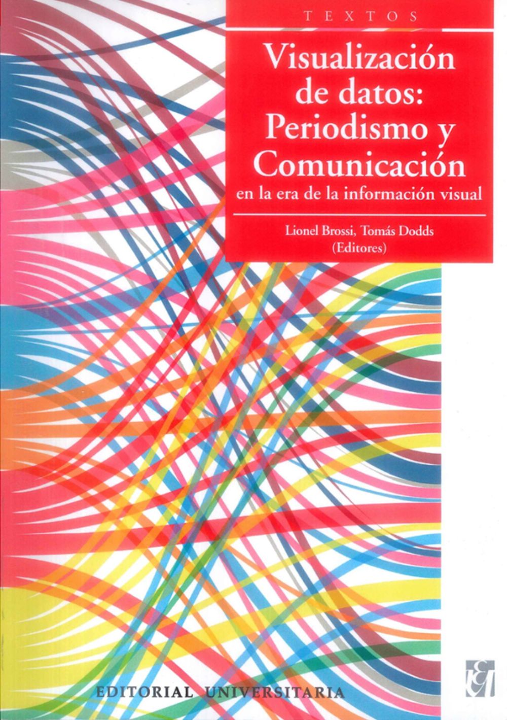 Visualización de datos: Periodismo y Comunicación en la era de la información visual