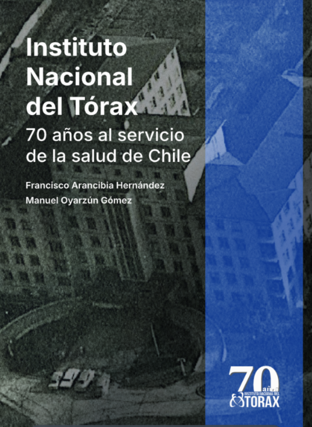 El libro "Instituto Nacional del Tórax: 70 años al servicio de la salud de Chile" está disponible gratuitamente en línea