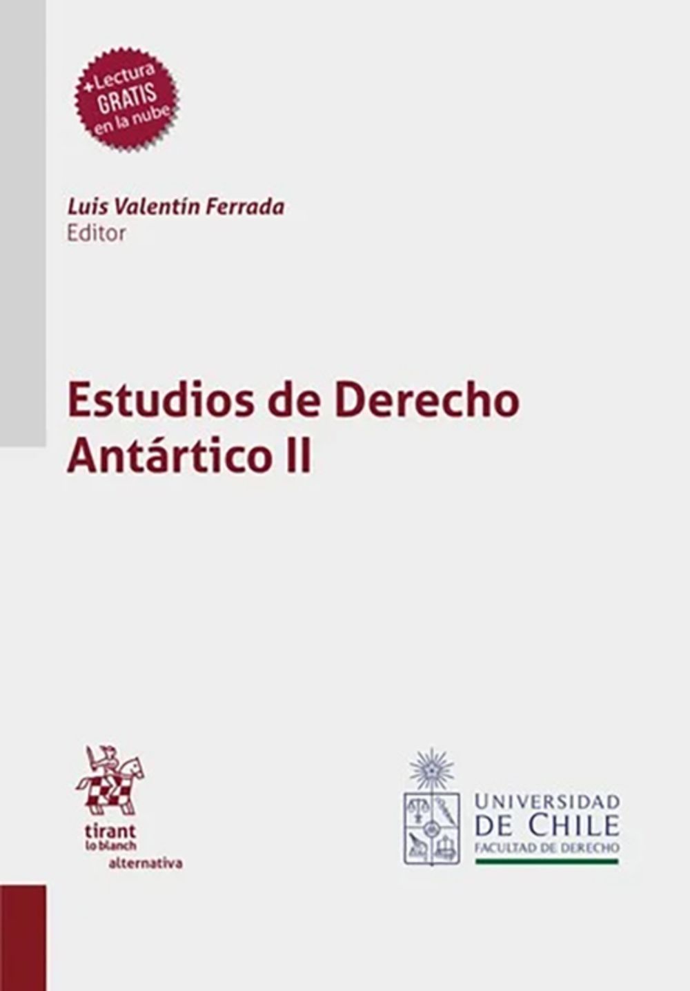 Este miércoles 3 de abril, a las 17.00 horas en la Facultad de Derecho, se lanzará "Estudios de Derecho Antártico II", trabajo editado por Ferrada.
