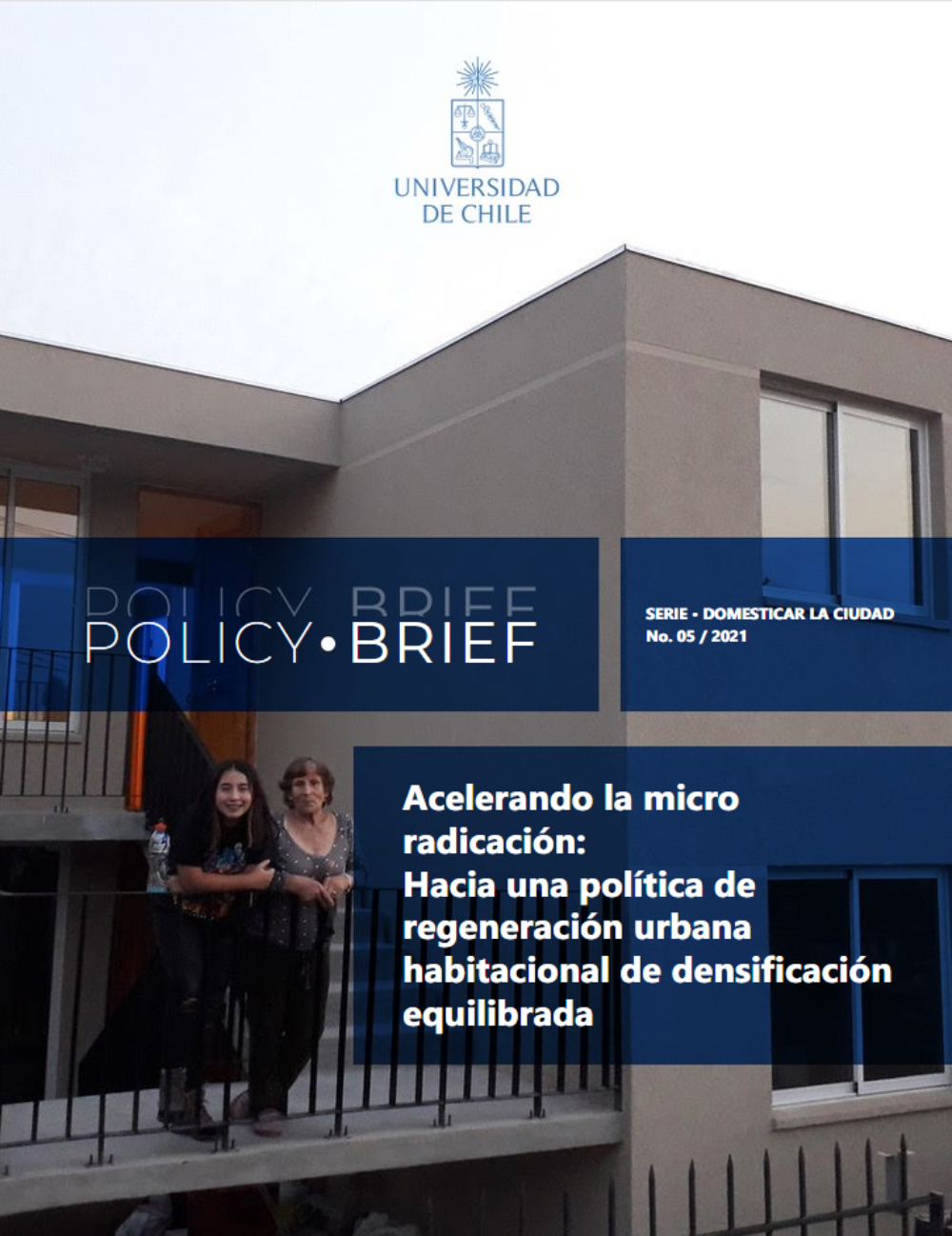 Policy Brief "Acelerando la micro radicación: Hacia una política de regeneración urbana habitacional de densificación equilibrada"