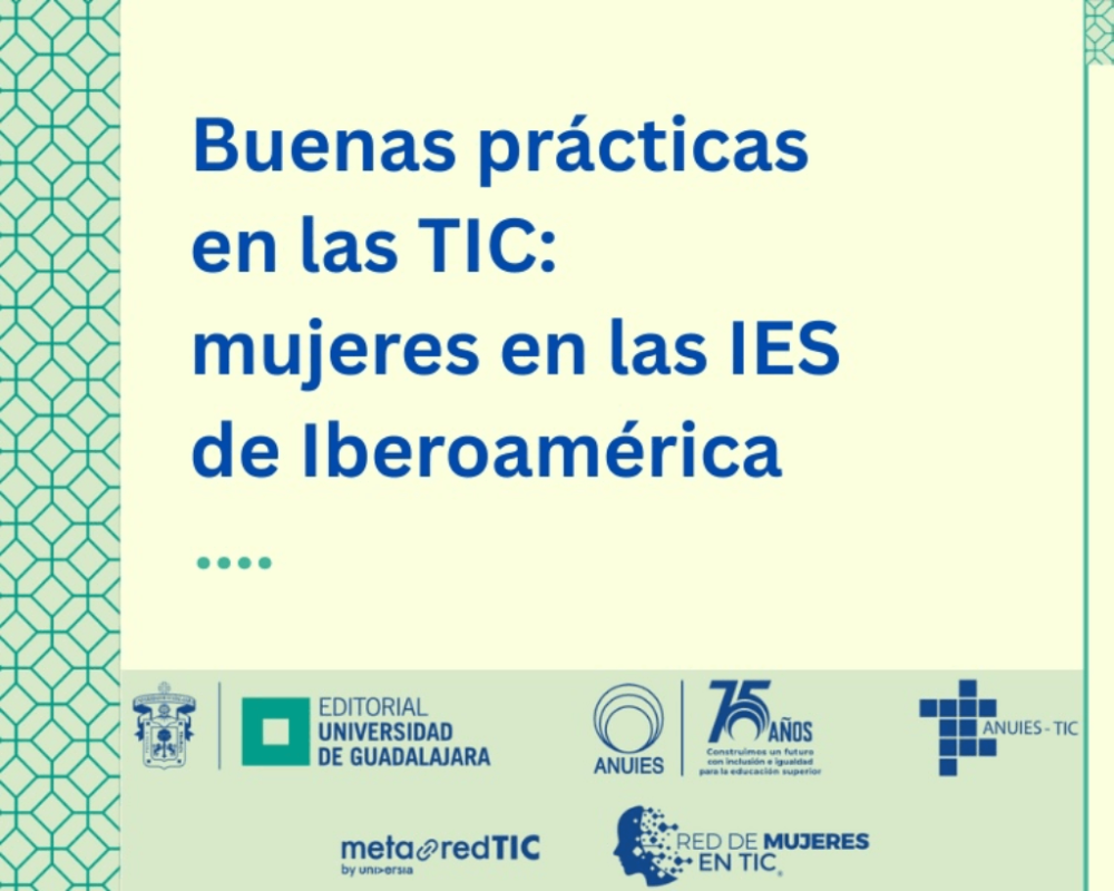 EL libro fue presentado en la Feria Internacional de Guadalajara, México. El documento recopilr experiencias reales y exitosas en el uso de las TIC en el entorno universitario, protagonizadas por mujeres que forman parte activa de esta transformación. 
