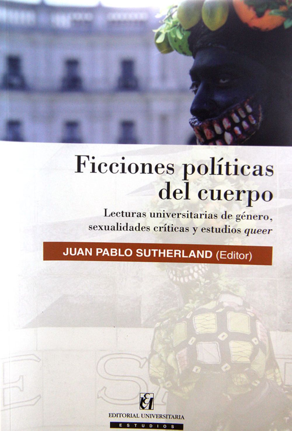 El libro, ganador del Fondo Rector Juvenal Hernández Jaque, es una publicación de Editorial Universitaria.