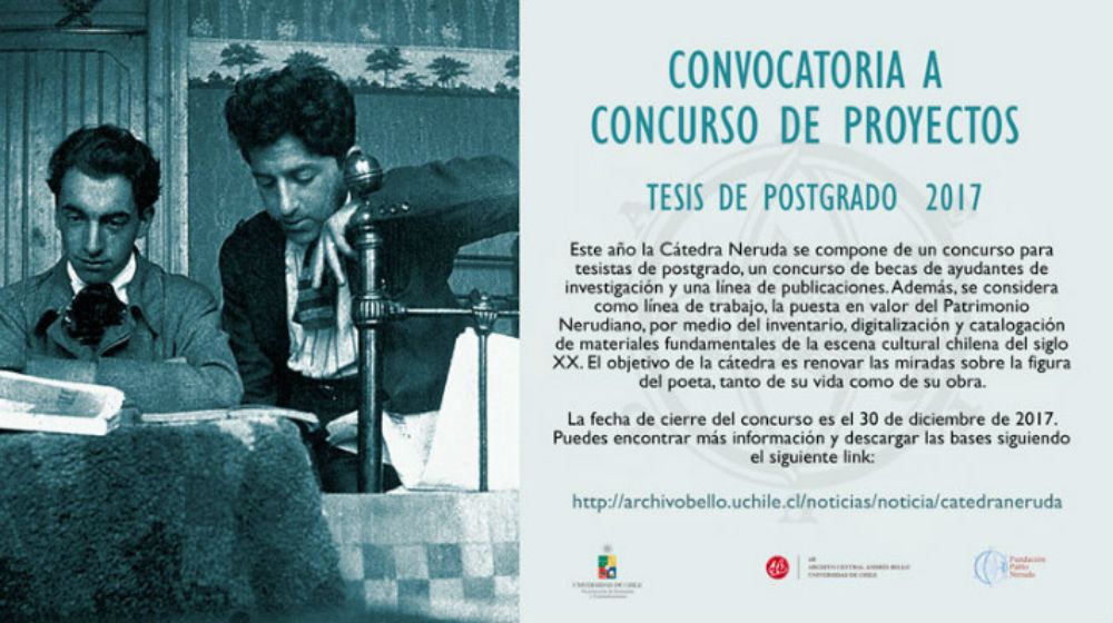 Este año la "Cátedra Neruda" lanzó su convocatoria para tesistas de postgrado. La fecha de cierre del concurso es el 30 de diciembre del 2017.