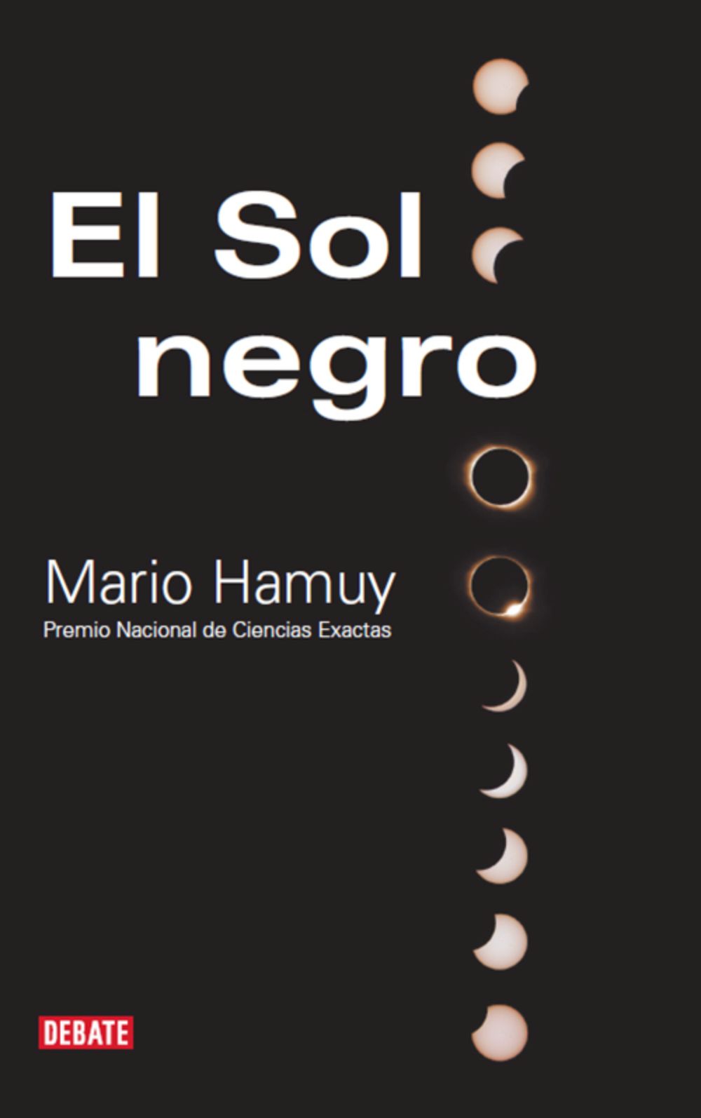 El más reciente libro del profesor Hamuy, "El Sol negro", continúa el trabajo de divulgación científica que ha venido realizando en los últimos años. 
