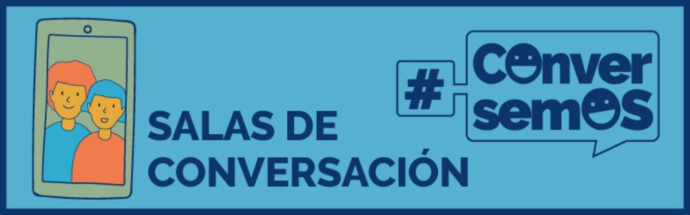 Las salas de conversación forman parte de la campaña #Conversemos, nuestra salud mental importa.