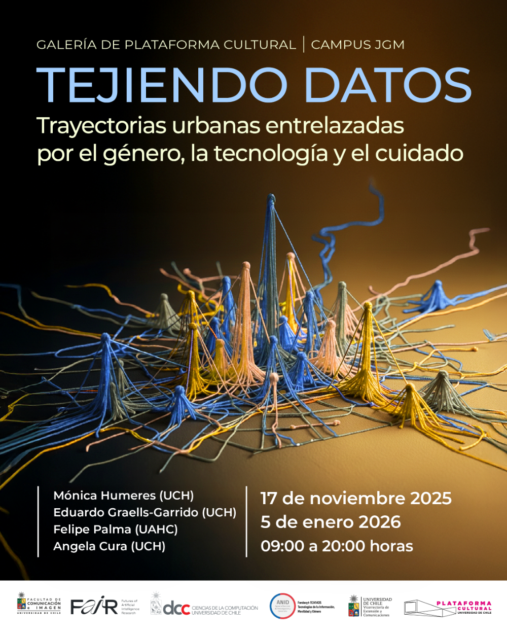Afiche exposición "Tejiendo Datos:Trayectorias urbanas entrelazadas por el género, la tecnología y el cuidado"