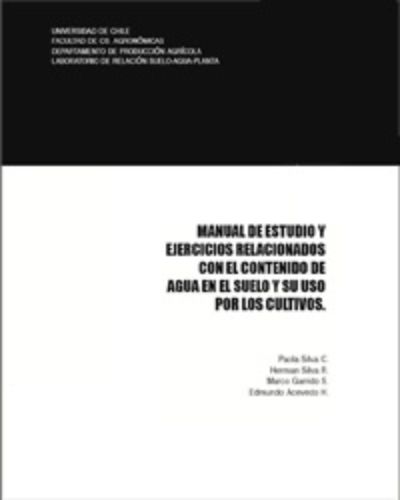 Manual de estudio y ejercicios relacionados con el contenido de agua en el suelo y su uso por los cultivos