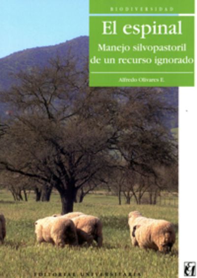 El espinal, manejo silvopastoril de un recurso ignorado