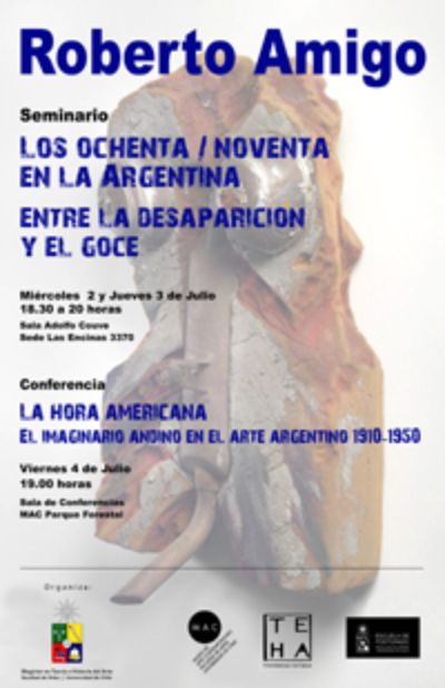 Seminario "Los ochenta y noventa en la Argentina: Entre la desaparición y el goce" y la Conferencia "La Hora Americana: El imaginario andino en el arte argentino 1910-1950" en Sala Couve y MAC.