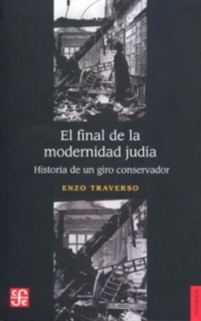 "El final de la modernidad judía. Historia de un giro conservador", de Enzo Traverso, FCE