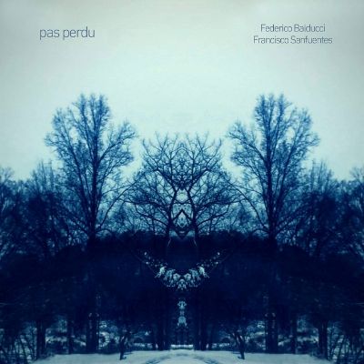 Portada del disco "Pas Perdu", realizado a distancia por Francisco Sanfuentes y Federico Balducci.