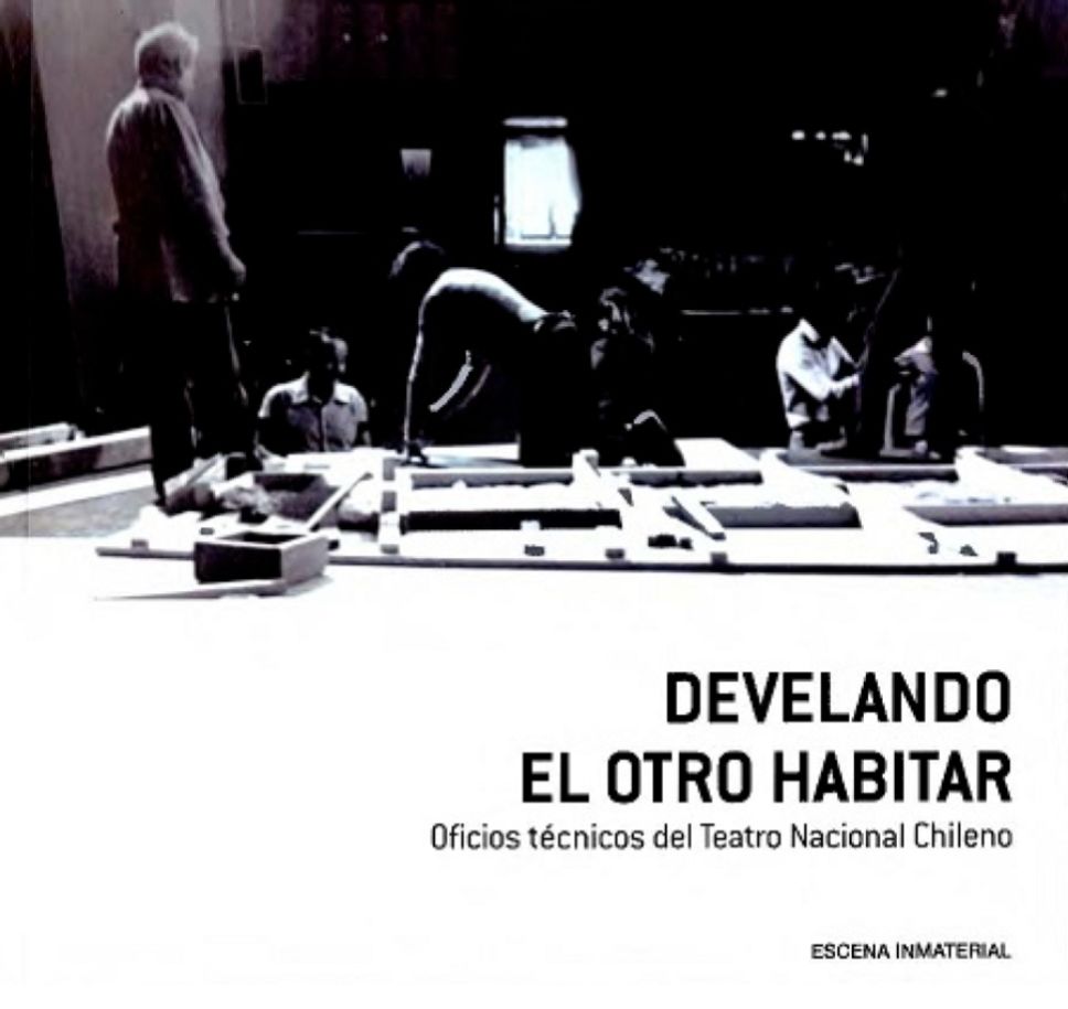 Develando el otro habitar. Oficios técnicos del Teatro Nacional Chileno