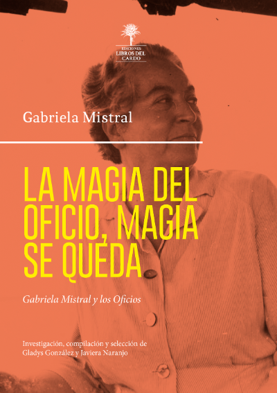 "No hay que olvidar que Gabriela Mistral recibió el Premio Nobel cuando las mujeres ni siquiera podíamos votar en el país", recuerda Paulina Fuentes.