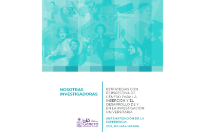 El documento de sistematización de Nosotras Investigadoras, “Estrategias con Perspectiva de Género para la Inserción y el Desarrollo de y en la Investigación Universitaria” se encuentra disponible para descarga gratuita.