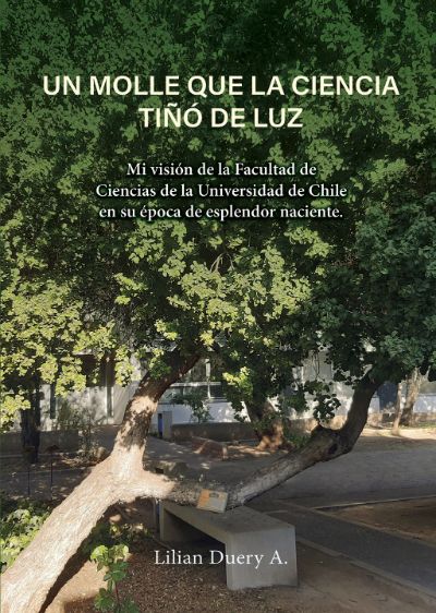 El libro "Un Molle que la Ciencia Tiñó de Luz" recorre la historia de la Facultad de Ciencias entre 1980 y 1985 a partir de los recuerdos de Lilian Duery.