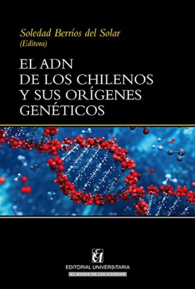 El ADN de los chilenos y sus orígenes genéticos